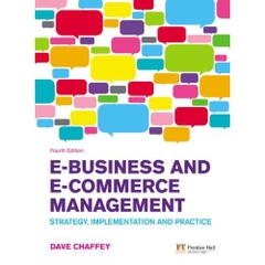 E-Business and E-Commerce Management: Strategy, Implementation and Practice (4th Edition)