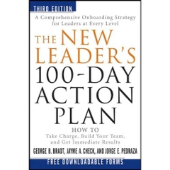 The New Leader's 100-Day Action Plan: How to Take Charge, Build Your Team, and Get Immediate Results