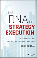 The DNA of Strategy Execution: Next Generation Project Management and PMO