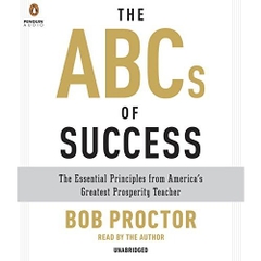 The ABCs of Success: The Essential Principles from America's Greatest Prosperity Teacher (audiobook)