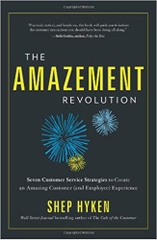 The Amazement Revolution: Seven Customer Service Strategies to Create an Amazing Customer (and Employee) Experience