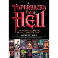 Paperbacks from Hell: The Twisted History of '70s and '80s Horror Fiction