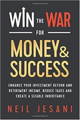 Win the War for Money and Success: Enhance Your Investment Return and Retirement Income, Reduce Taxes and Create a Sizable Inheritance