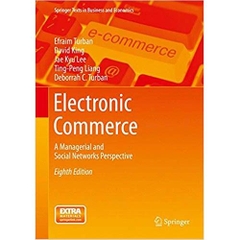 Electronic Commerce: A Managerial and Social Networks Perspective (Springer Texts in Business and Economics) 8th ed. 2015 Edition