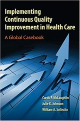 Implementing Continuous Quality Improvement in Health Care: A Global Casebook