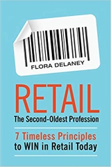 Retail The Second-Oldest Profession: 7 Timeless Principles to WIN in Retail Today