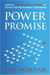 The Power of Promise: How to win and keep customers by telling the truth about your brand