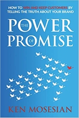 The Power of Promise: How to win and keep customers by telling the truth about your brand