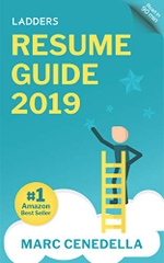 Ladders 2019 Resume Guide: Best Practices & Advice from the Leaders in $100K - $500K jobs