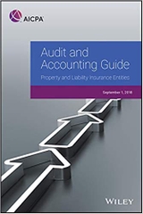 Audit and Accounting Guide: Property and Liability Insurance Entities 2018 (AICPA Audit and Accounting Guide)
