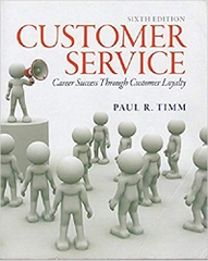 Customer Service: Career Success Through Customer Loyalty (6th Edition)