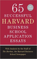 65 Successful Harvard Business School Application Essays, Second Edition: With Analysis by the Staff of The Harbus, the Harvard Business School Newspaper