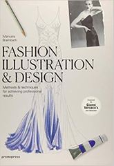 Fashion Illustration & Design: Methods & Techniques for Achieving Professional Results