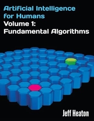 Artificial Intelligence for Humans, Volume 1: Fundamental Algorithms