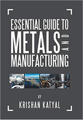 Essential Guide to Metals and Manufacturing