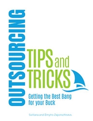 Outsourcing Tips and Tricks: Getting the Best Bang for Your Buck