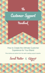 The Customer Support Handbook: How to Create the Ultimate Customer Experience For Your Brand