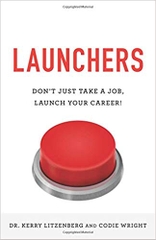 Launchers: Don’t Just Take a Job, Launch Your Career!
