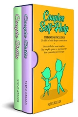 Couples Self-Help: This book includes: 25 skills to build deeper connections + Smart skills for smart couples. The couple’s guide to staying away from counseling and therapy.