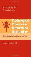 Psychological Processes in International Negotiations: Theoretical and Practical Perspectives