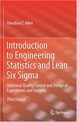 Introduction to Engineering Statistics and Lean Six Sigma: Statistical Quality Control and Design of Experiments and Systems