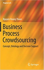 Business Process Crowdsourcing: Concept, Ontology and Decision Support (Progress in IS)