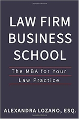 Law Firm Business School: The MBA for Your Law Practice