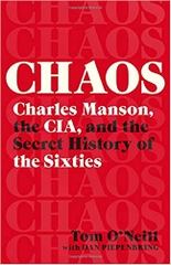 Chaos: Charles Manson, the CIA, and the Secret History of the Sixties