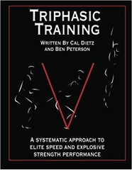 Triphasic Training: A systematic approach to elite speed and explosive strength performance (Volume 1)