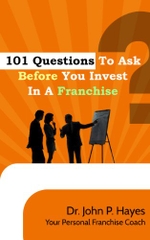 101 Questions To Ask Before You Invest In A Franchise