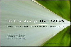 Rethinking the MBA: Business Education at a Crossroads