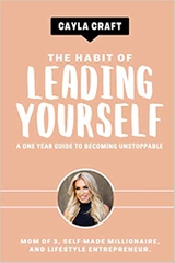 The Habit of Leading Yourself: A One Year Guide to Becoming Unstoppable