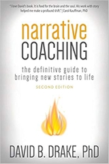 Narrative Coaching: The Definitive Guide to Bringing New Stories to Life