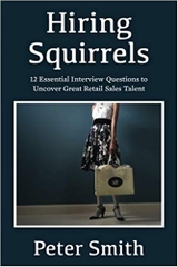 Hiring Squirrels: 12 Essential Interview Questions to Uncover Great Retail Sales Talent