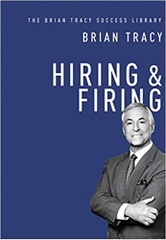 Hiring and Firing (The Brian Tracy Success Library)