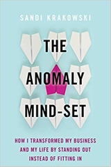 The Anomaly Mind-Set: How I Transformed My Business and My Life by Standing Out Instead of Fitting In