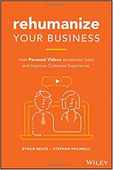 Rehumanize Your Business: How Personal Videos Accelerate Sales and Improve Customer Experience