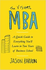 The Visual MBA: Your Shortcut to a World-Class Business Education