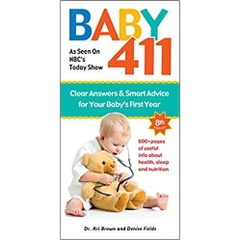 Baby 411: Clear Answers & Smart Advice for Your Baby's First Year