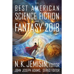 The Best American Science Fiction and Fantasy 2018