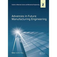 Advances in Future Manufacturing Engineering: Proceedings