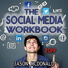 Social Media Marketing: How to Use Social Media for Business (2019 Updated Edition)