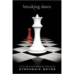 Breaking Dawn (The Twilight Saga, Book 4) by Stephenie Meyer