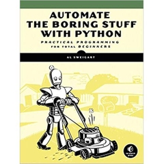 Automate the Boring Stuff with Python: Practical Programming for Total Beginners