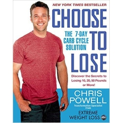 Choose to Lose: The 7-Day Carb Cycle Solution