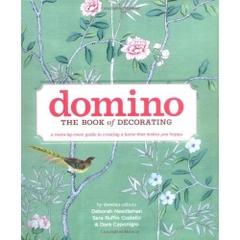 Domino: The Book of Decorating: A Room-by-Room Guide to Creating a Home That Makes You Happy