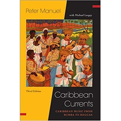 Caribbean Currents: Caribbean Music from Rumba to Reggae (Studies In Latin America & Car)