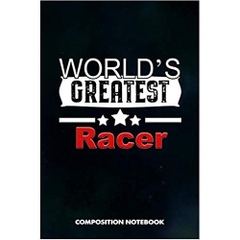 World's Greatest Racer: Composition Notebook, Birthday Journal Gift for Horse, Car and Motocross biker Speed Lovers to write on