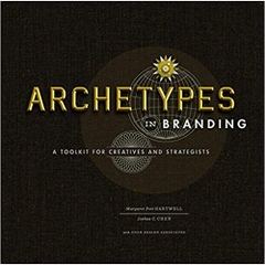 Archetypes in Branding: A Toolkit for Creatives and Strategists