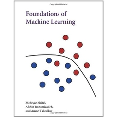 Foundations of Machine Learning (Adaptive Computation and Machine Learning series)